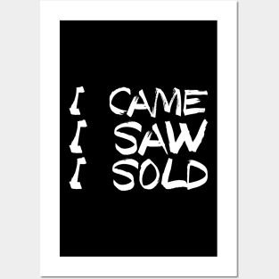 I Came I Saw I Sold - Funny Real Estate Agent Gift Posters and Art